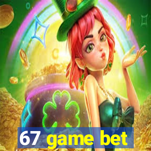 67 game bet